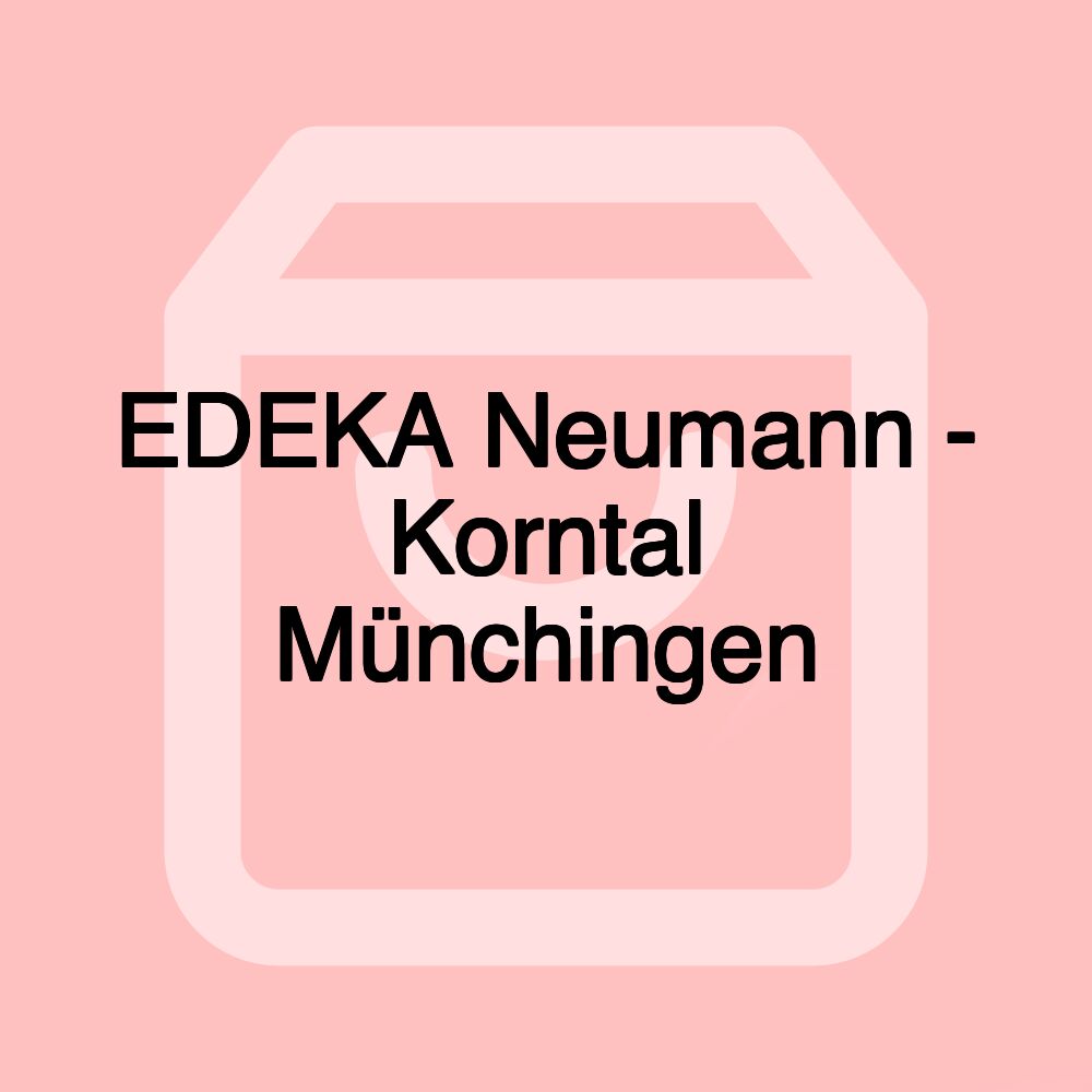 EDEKA Neumann - Korntal Münchingen