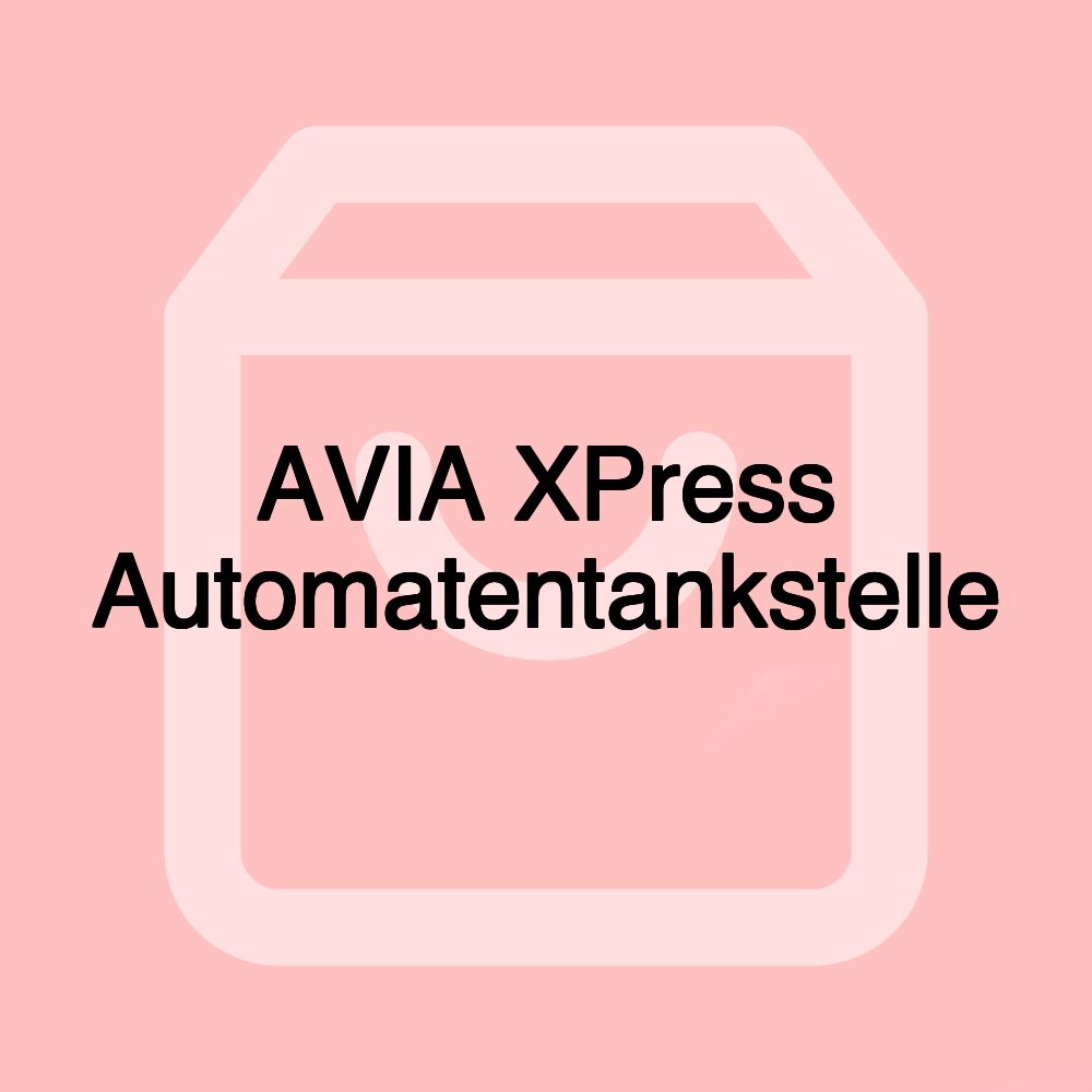 AVIA XPress Automatentankstelle