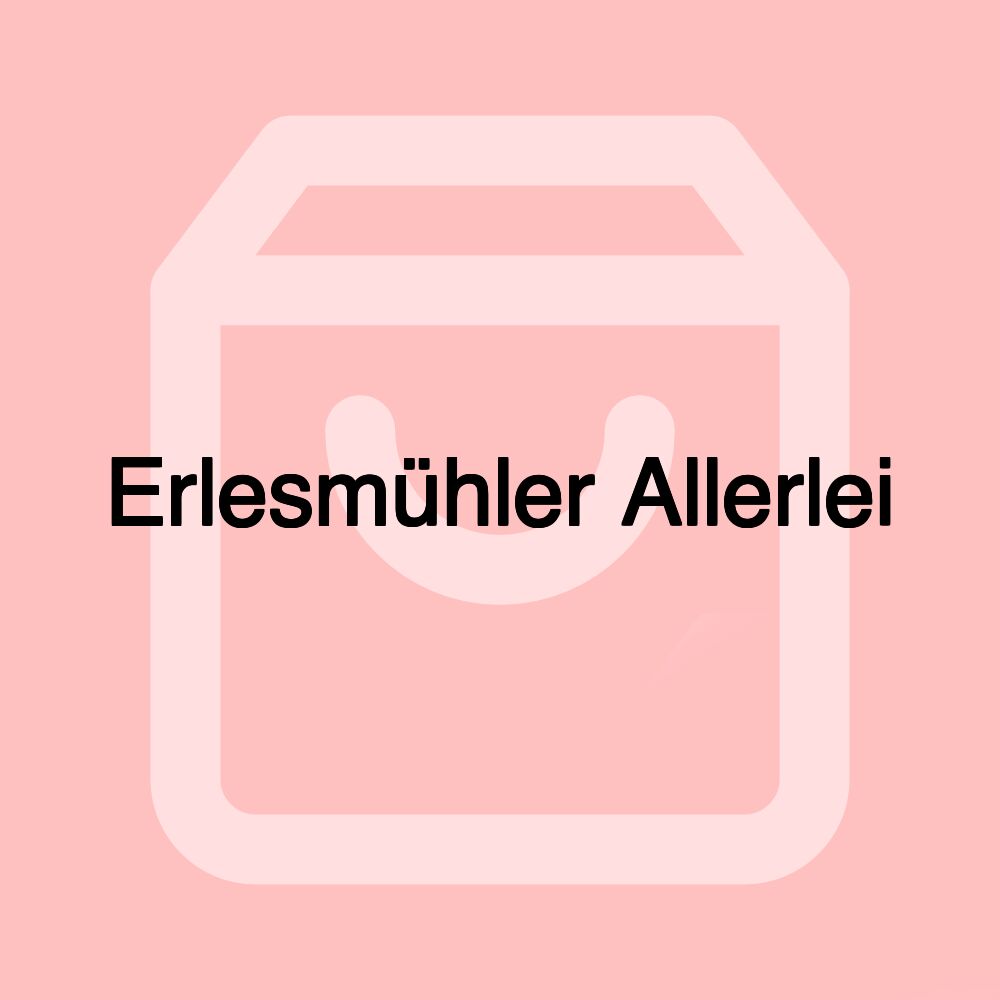 Erlesmühler Allerlei