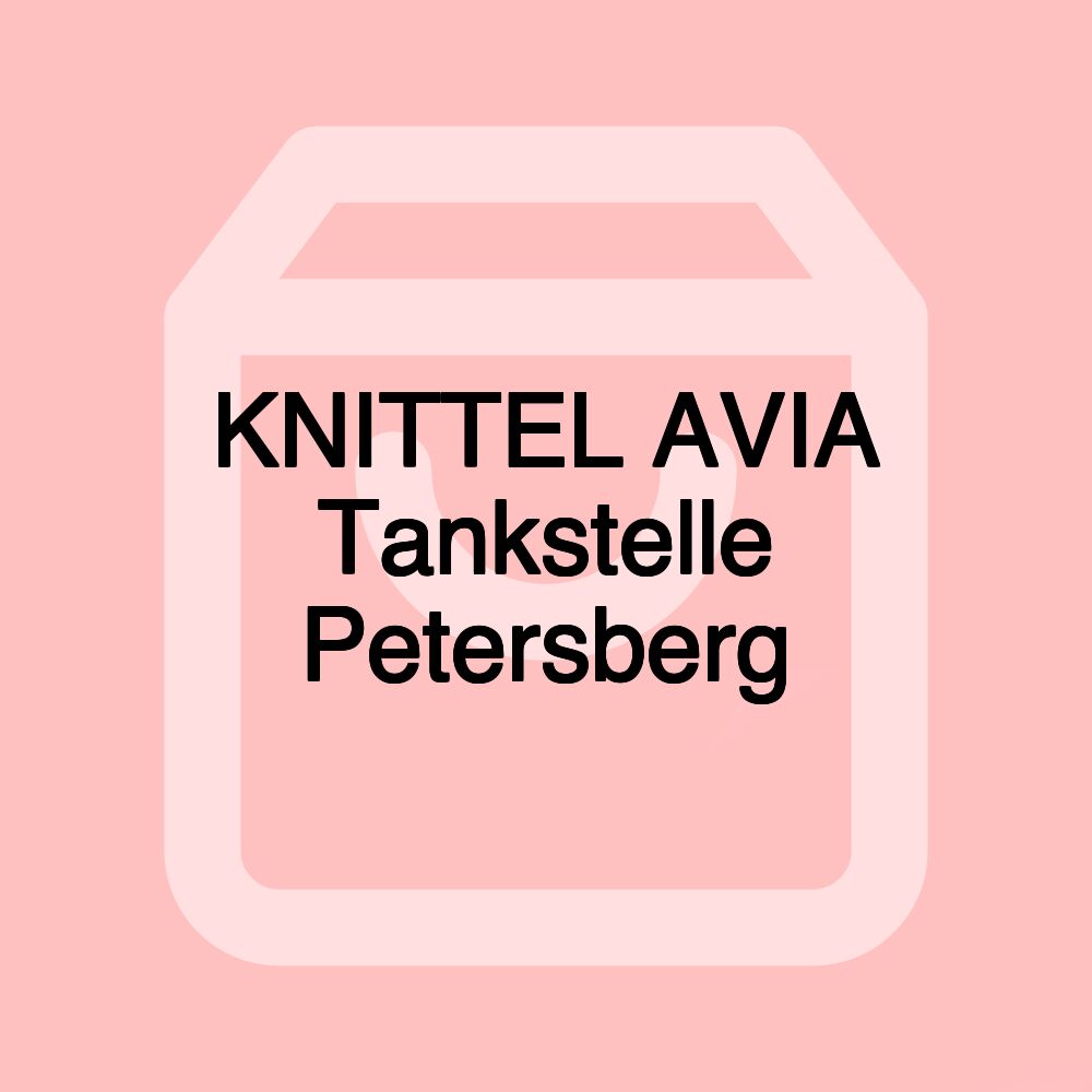 KNITTEL AVIA Tankstelle Petersberg