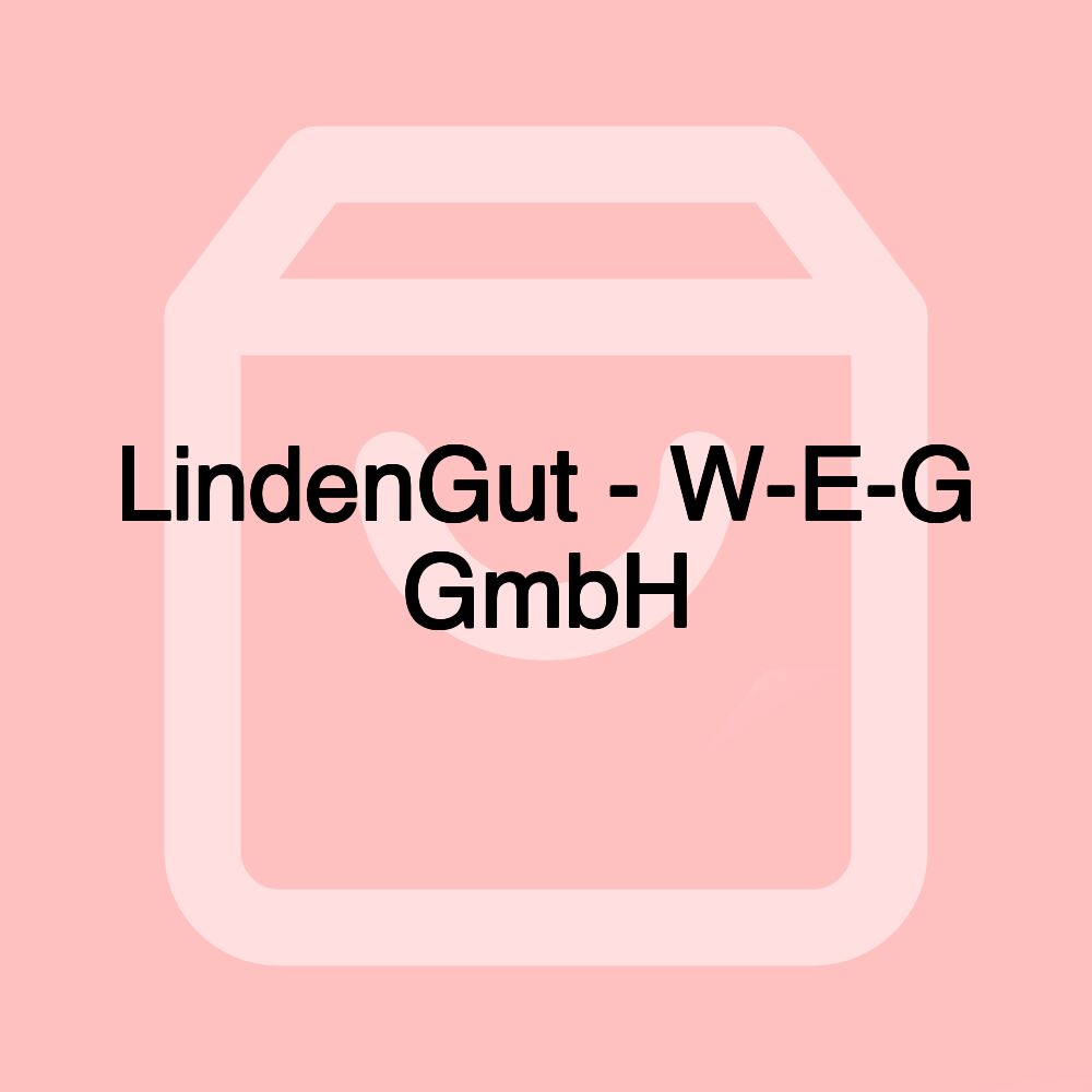 LindenGut - W-E-G GmbH