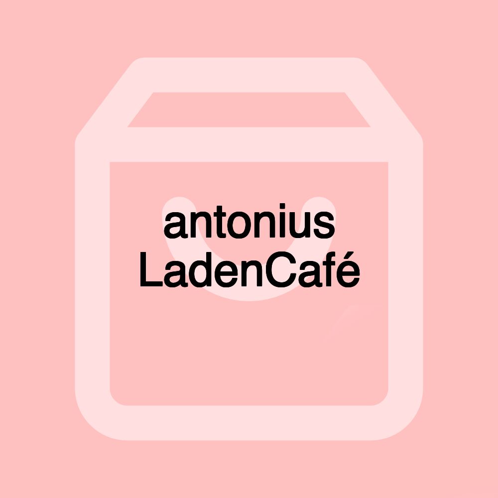 antonius LadenCafé