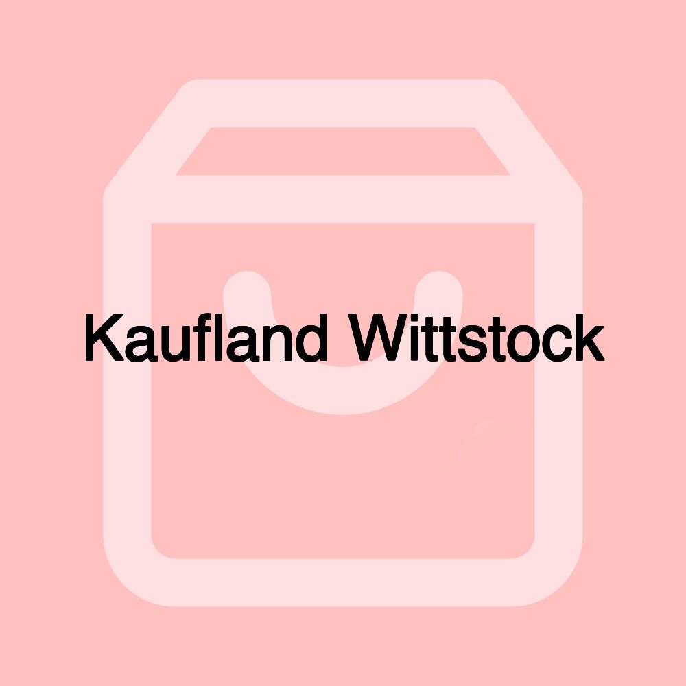 Kaufland Wittstock