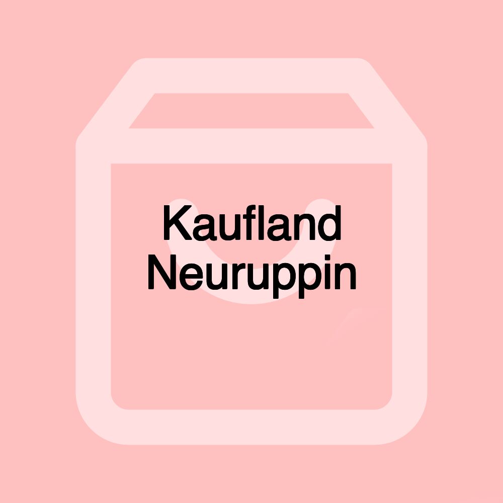 Kaufland Neuruppin