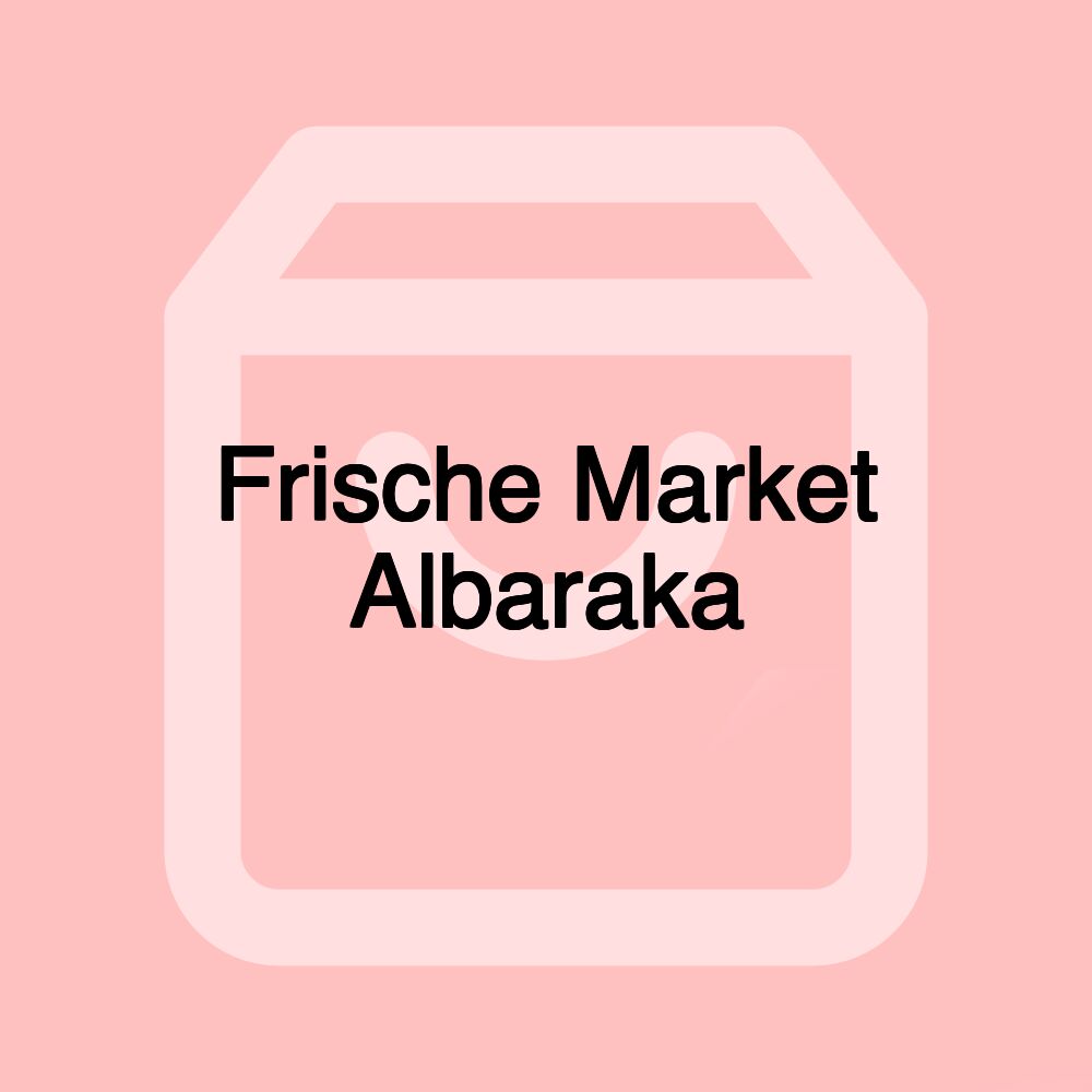 Frische Market Albaraka