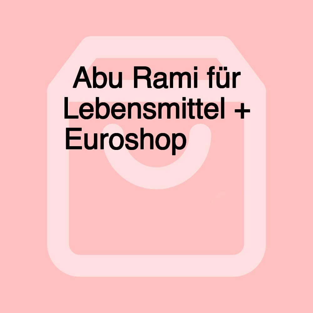 Abu Rami für Lebensmittel + Euroshop ابو رامي للمنتجات الغذائية العربية