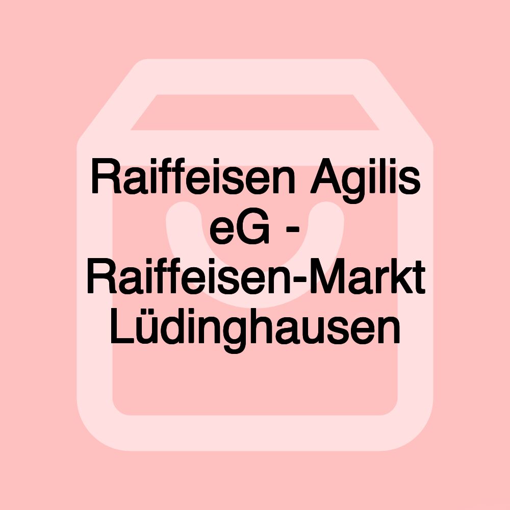 Raiffeisen Agilis eG - Raiffeisen-Markt Lüdinghausen