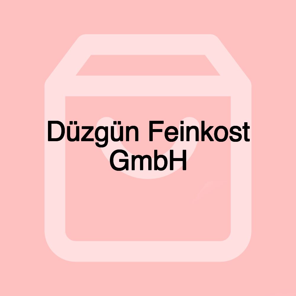 Düzgün Feinkost GmbH