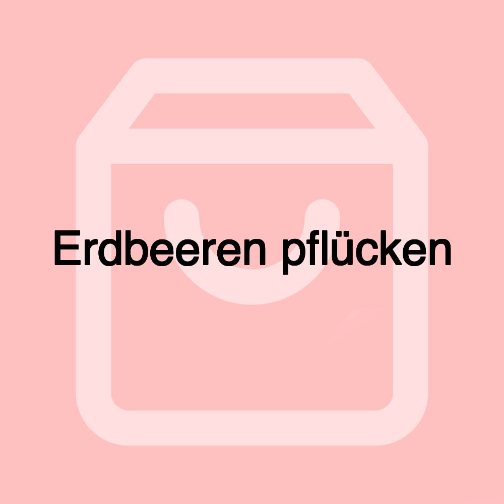 Erdbeeren pflücken