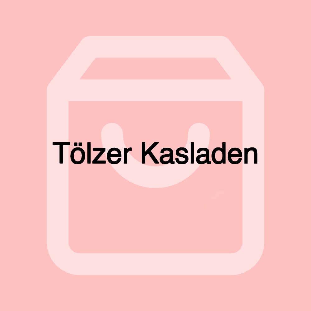 Tölzer Kasladen