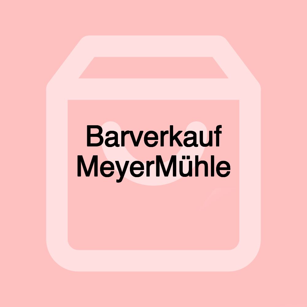 Barverkauf MeyerMühle