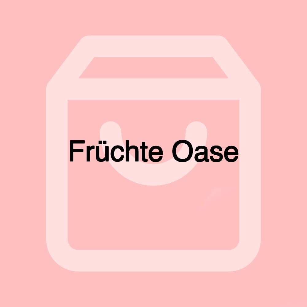 Früchte Oase