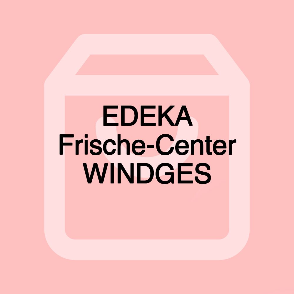 EDEKA Frische-Center WINDGES