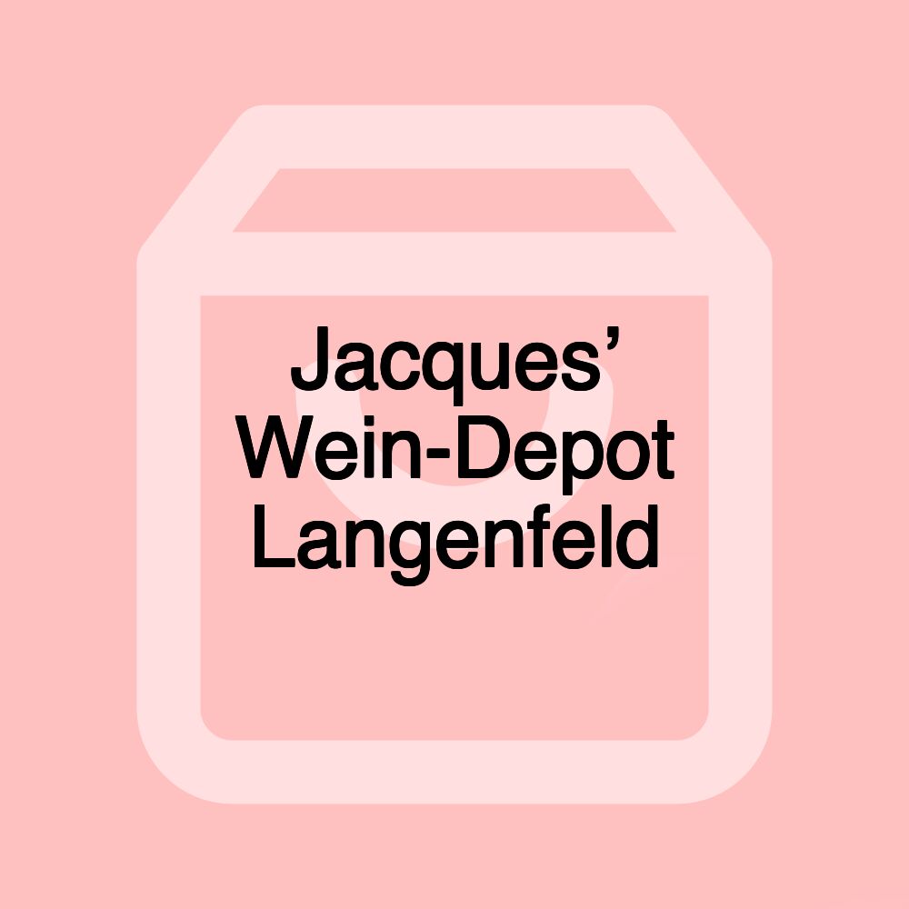 Jacques’ Wein-Depot Langenfeld