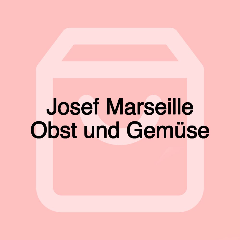 Josef Marseille Obst und Gemüse