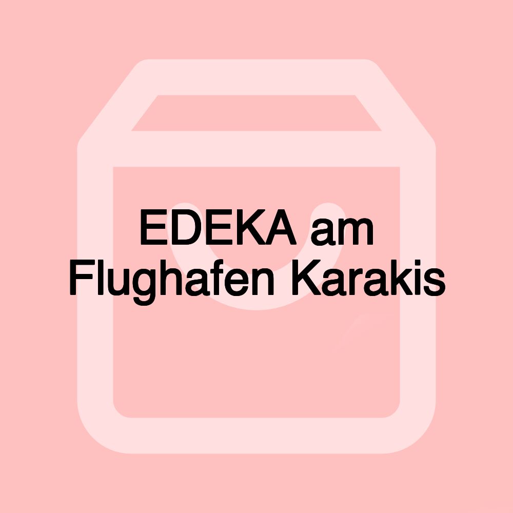 EDEKA am Flughafen Karakis