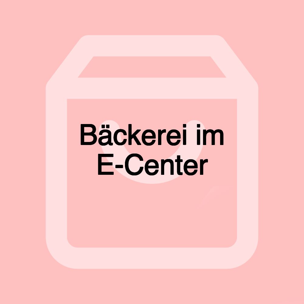 Bäckerei im E-Center