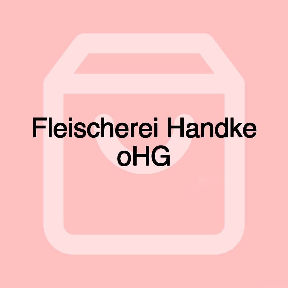 Fleischerei Handke oHG