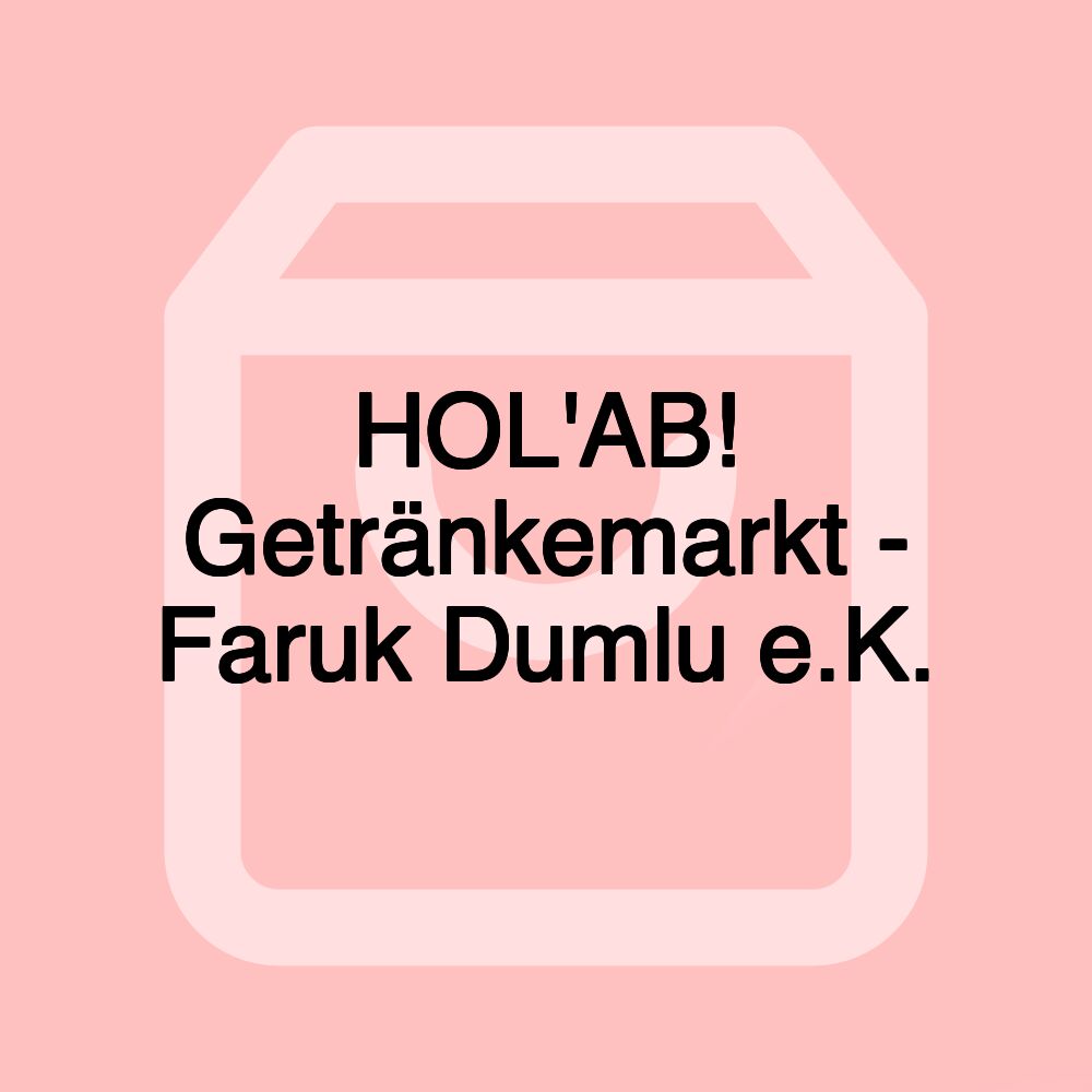 HOL'AB! Getränkemarkt - Faruk Dumlu e.K.