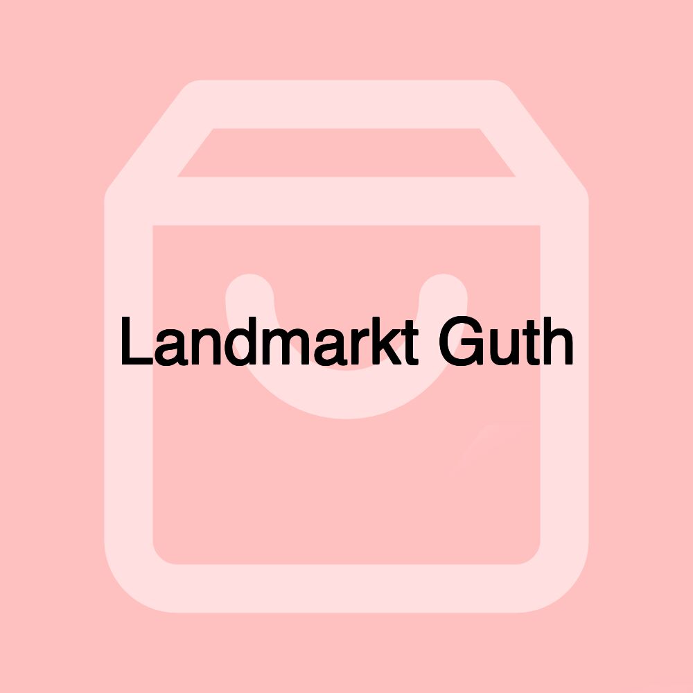 Landmarkt Guth