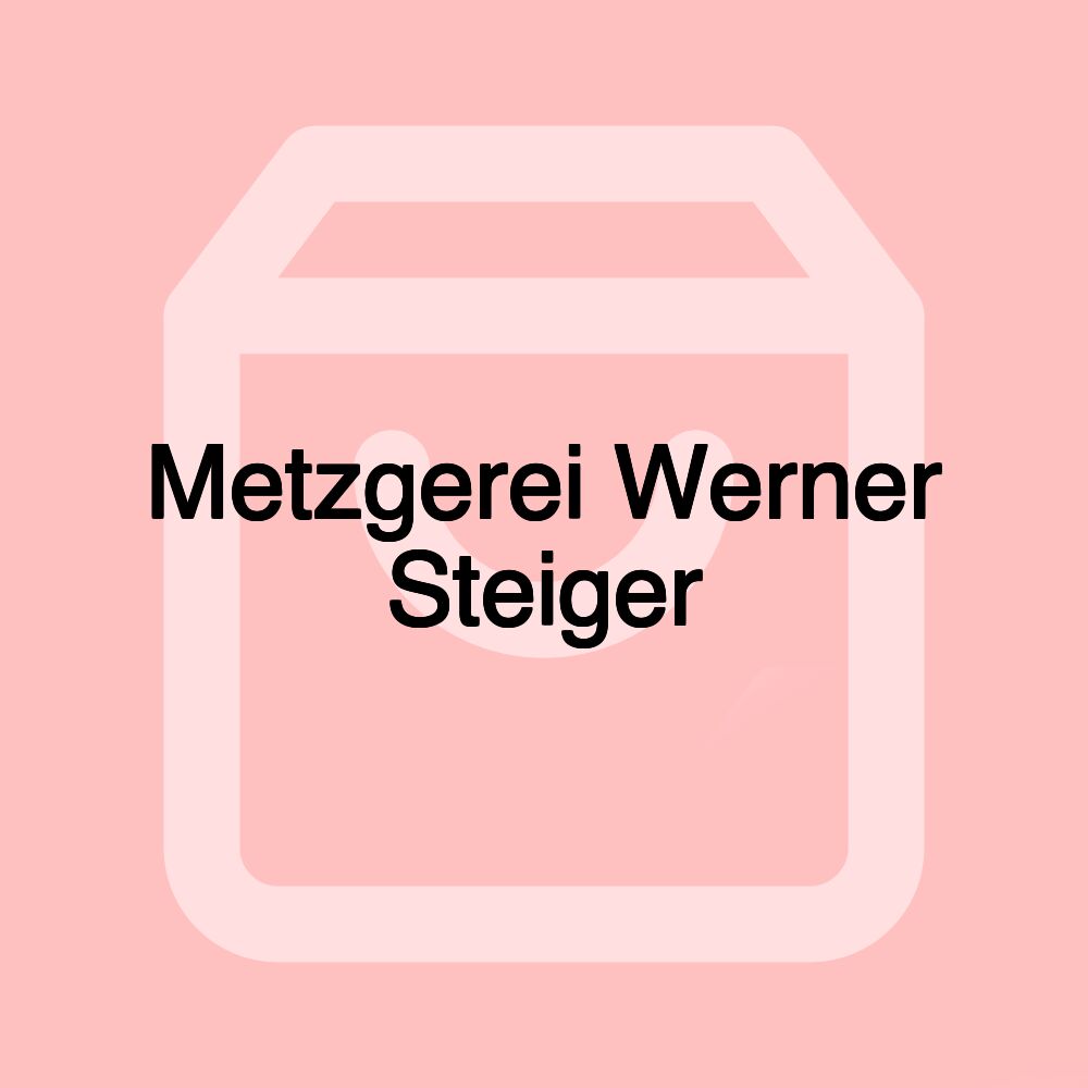 Metzgerei Werner Steiger