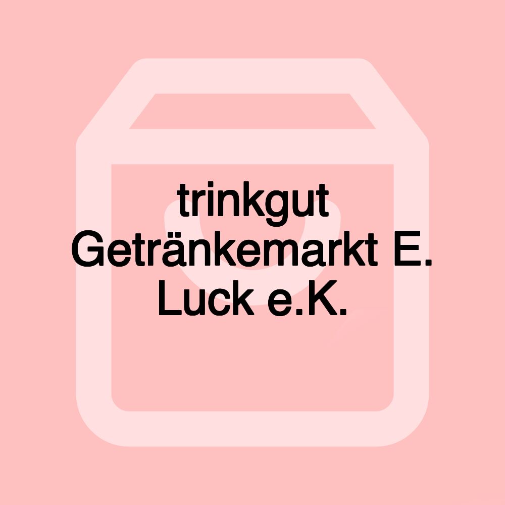 trinkgut Getränkemarkt E. Luck e.K.