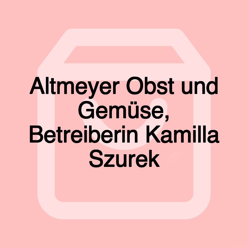 Altmeyer Obst und Gemüse, Betreiberin Kamilla Szurek