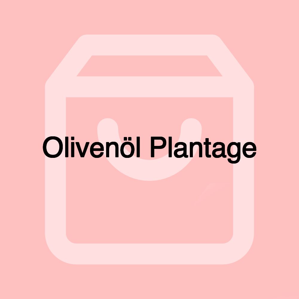 Olivenöl Plantage