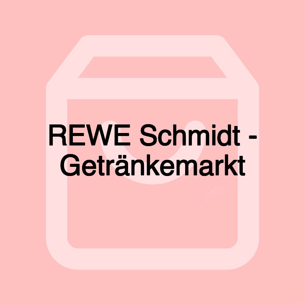 REWE Schmidt - Getränkemarkt