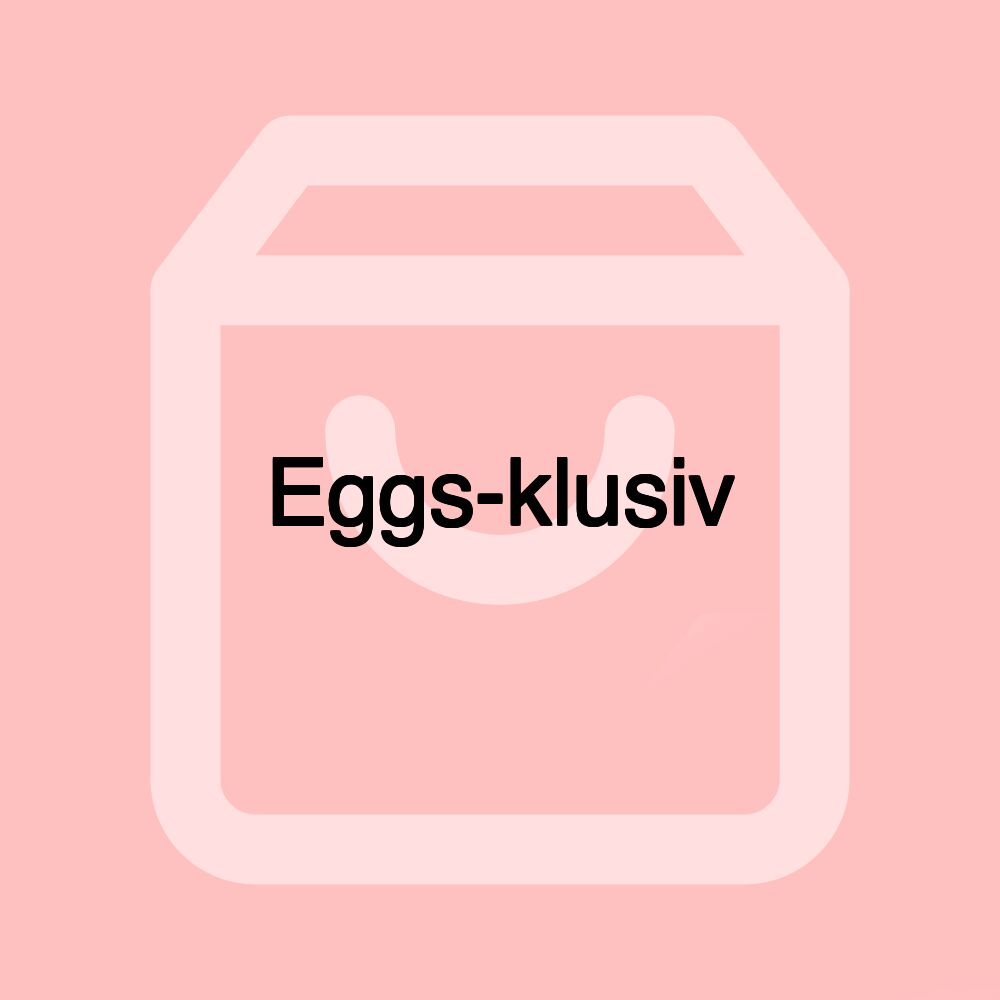 Eggs-klusiv