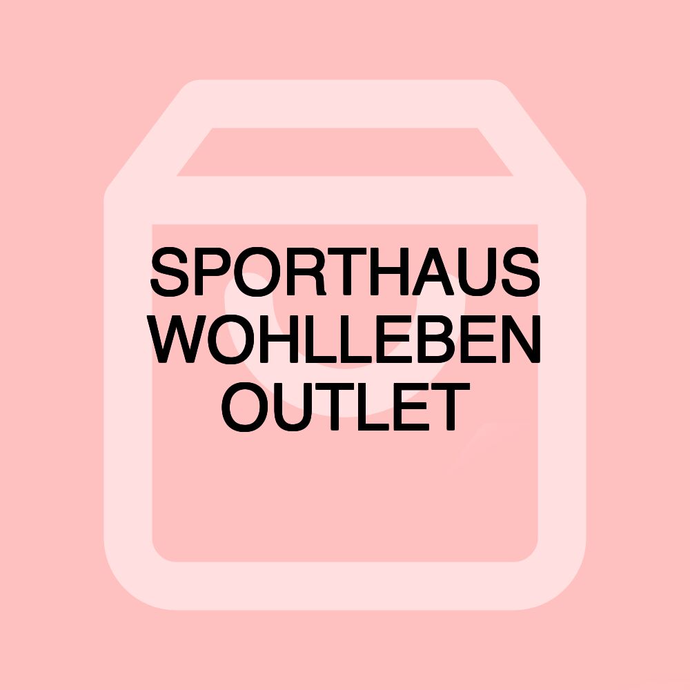 SPORTHAUS WOHLLEBEN OUTLET