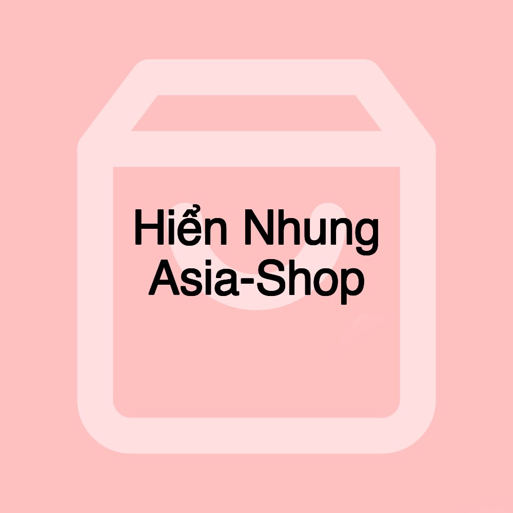 Hiển Nhung Asia-Shop