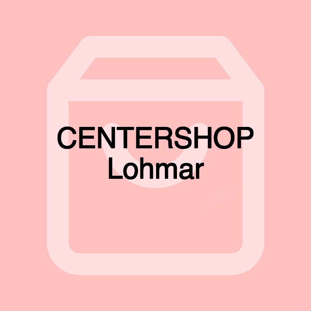 CENTERSHOP Lohmar