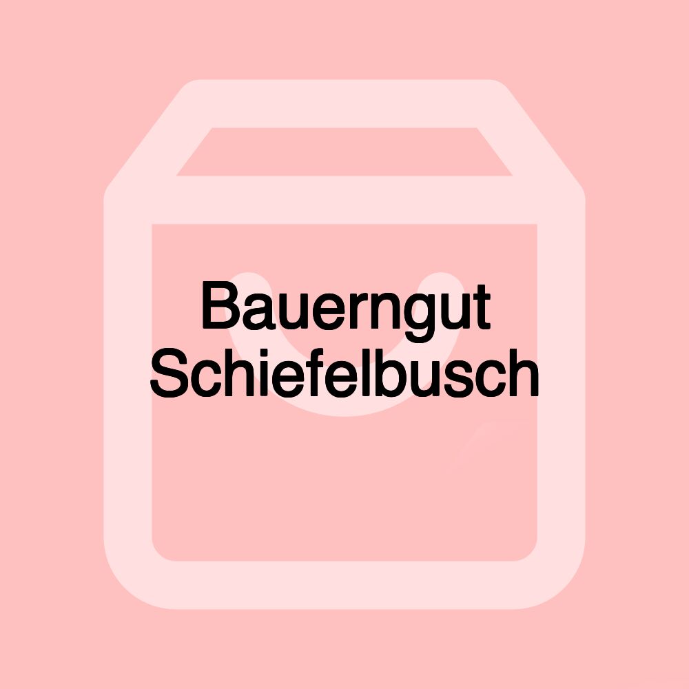 Bauerngut Schiefelbusch