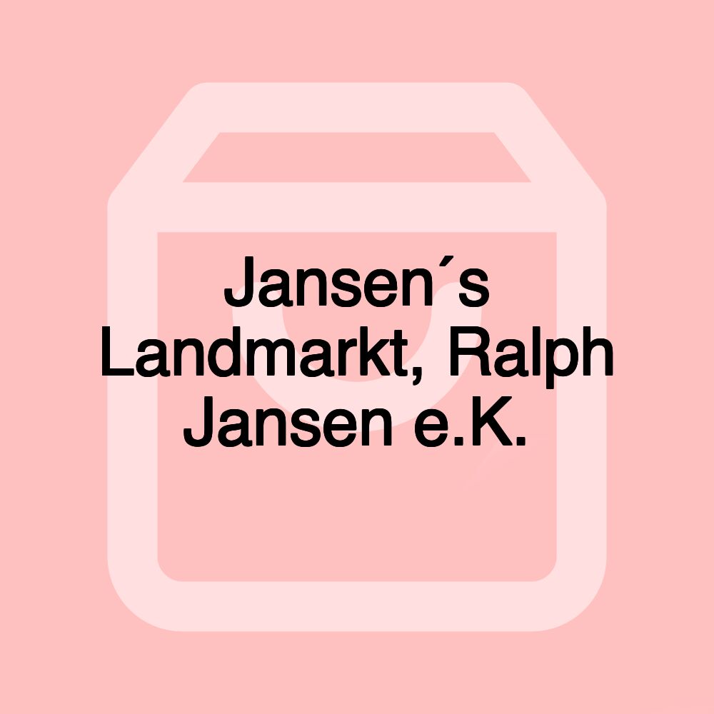 Jansen´s Landmarkt, Ralph Jansen e.K.