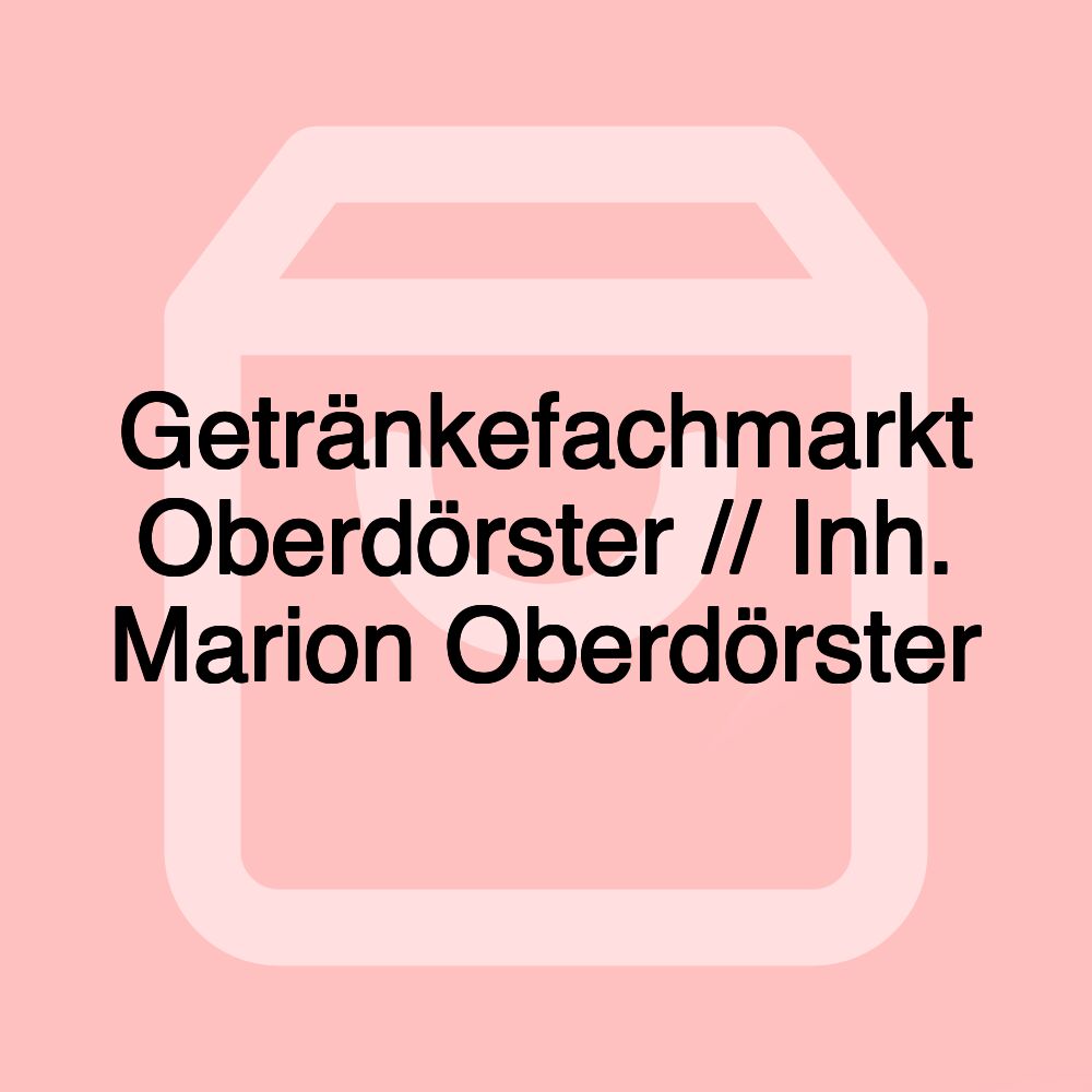 Getränkefachmarkt Oberdörster // Inh. Marion Oberdörster