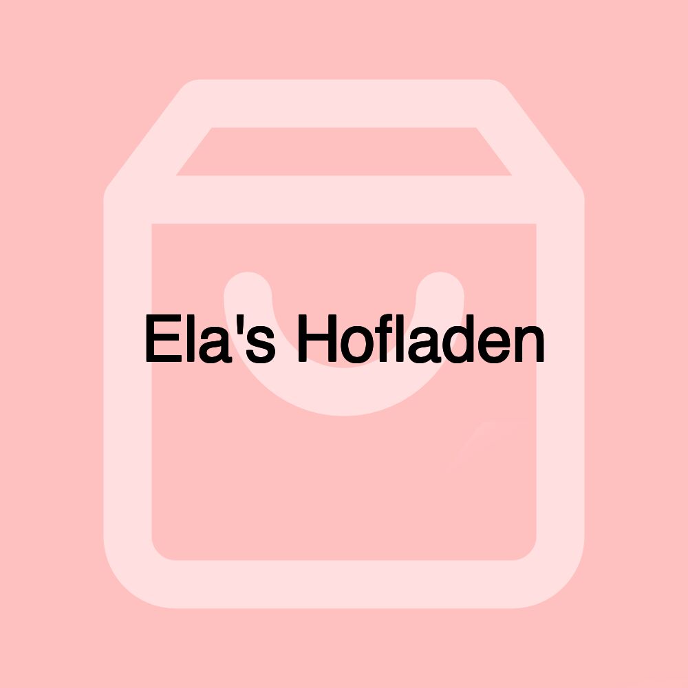 Ela's Hofladen