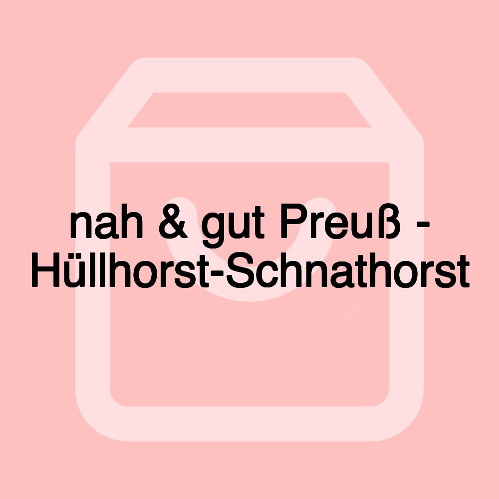 nah & gut Preuß - Hüllhorst-Schnathorst