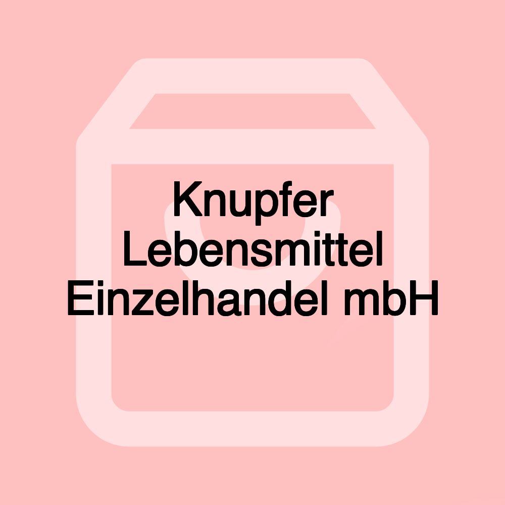 Knupfer Lebensmittel Einzelhandel mbH