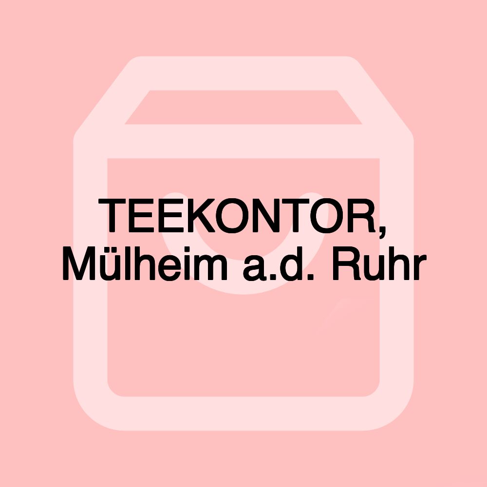 TEEKONTOR, Mülheim a.d. Ruhr