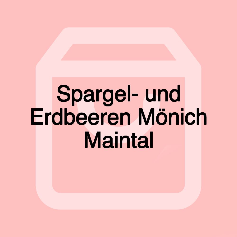 Spargel- und Erdbeeren Mönich Maintal