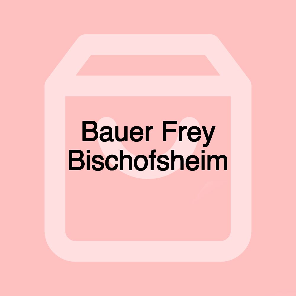 Bauer Frey Bischofsheim