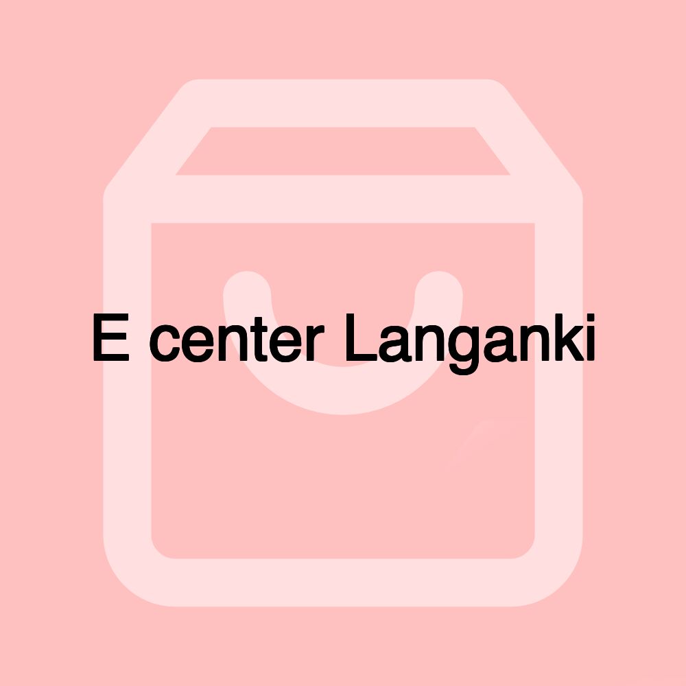 E center Langanki