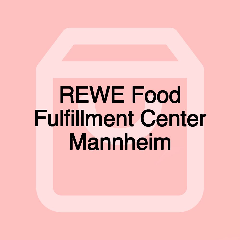 REWE Food Fulfillment Center Mannheim