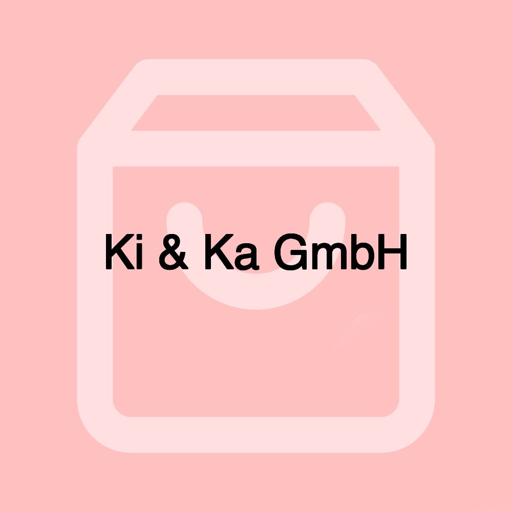 Ki & Ka GmbH