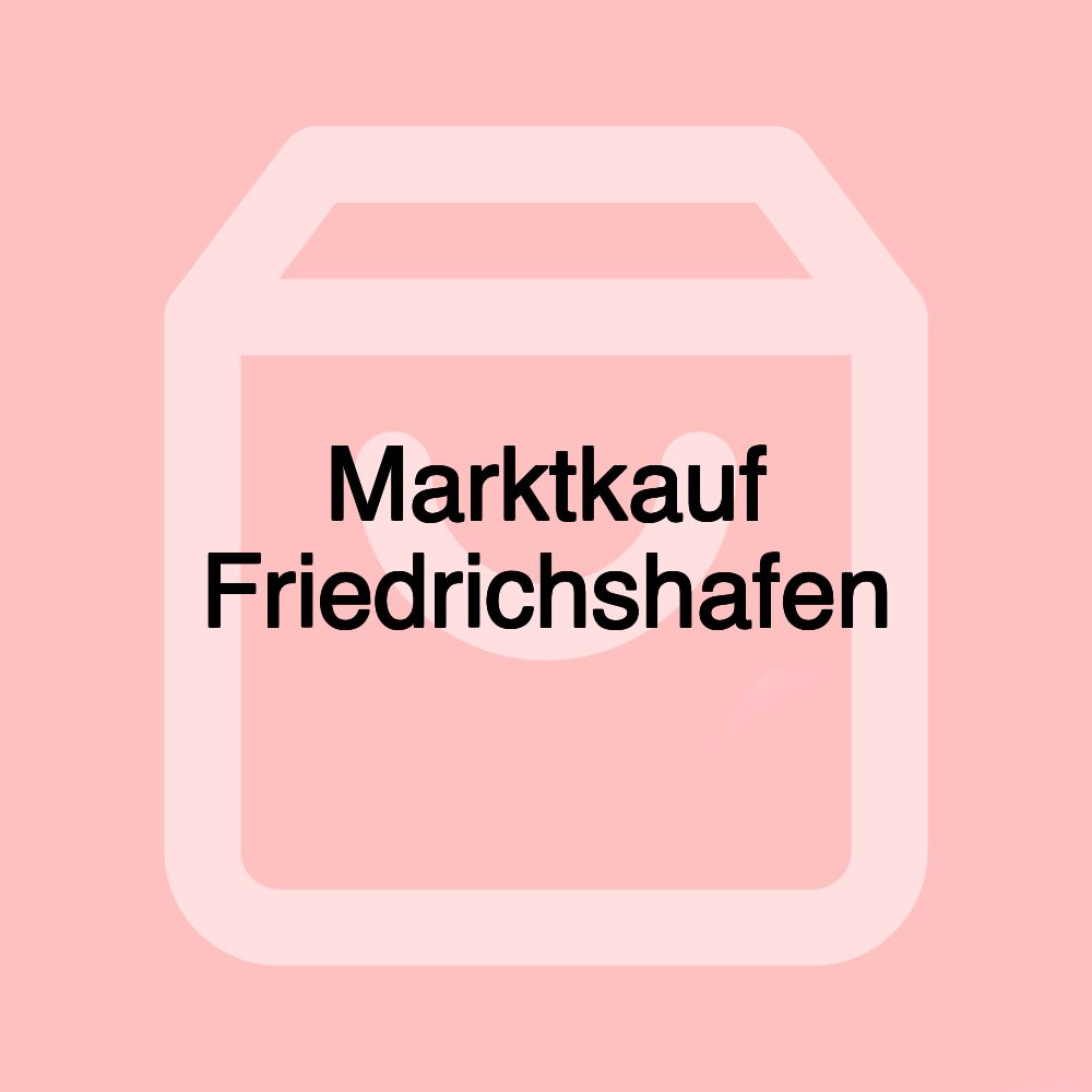 Marktkauf Friedrichshafen