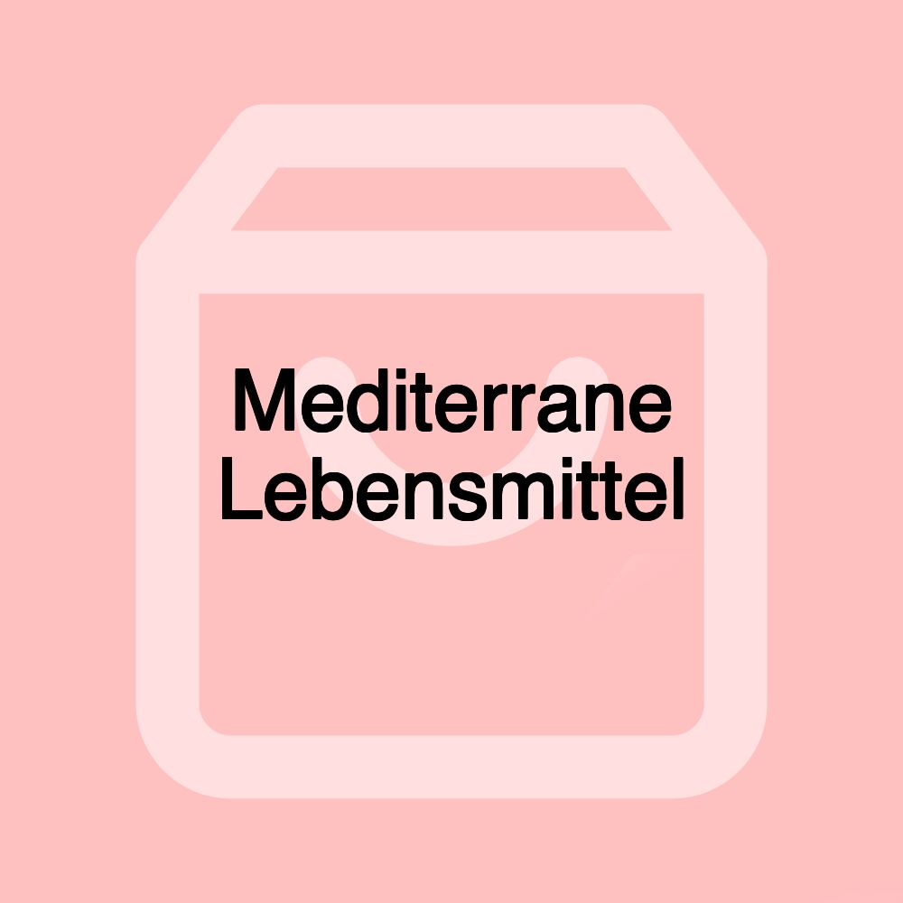 Mediterrane Lebensmittel