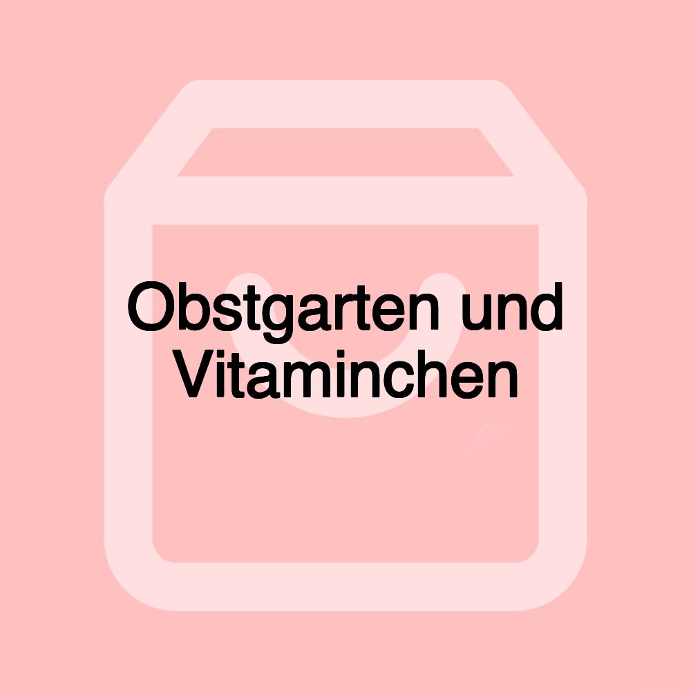 Obstgarten und Vitaminchen