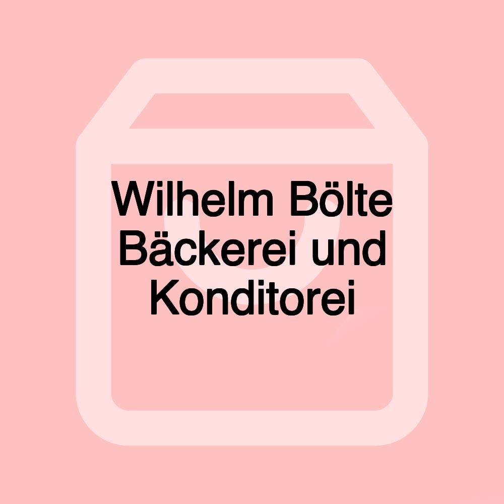 Wilhelm Bölte Bäckerei und Konditorei