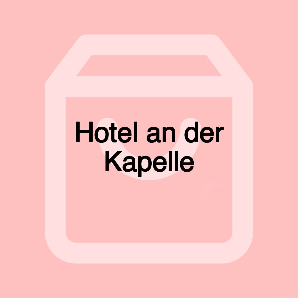 Hotel an der Kapelle